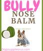 Bully Nose Balm