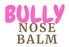 Bully Nose Balm